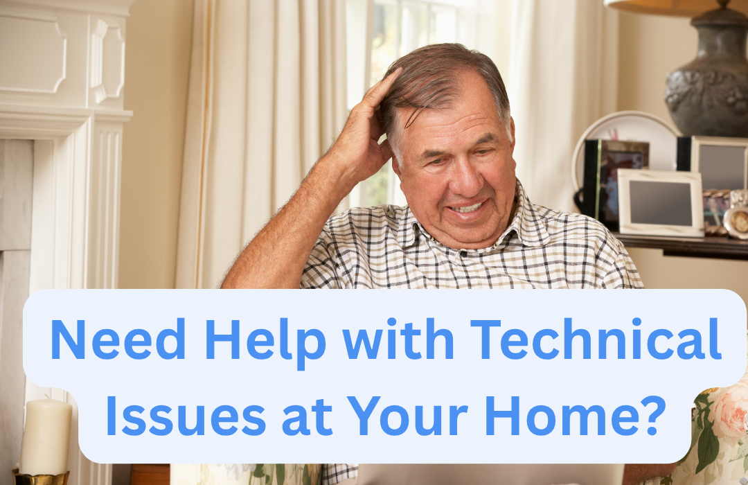 Help with Technical Issues at Your Home​
